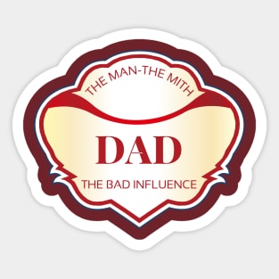The Man the Myth The Bad Influence Sticker